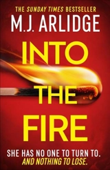 Into the Fire - M.-J. Arlidge