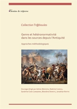 Genre et hétéronormativité dans les sources depuis l'Antiquité : Approches méthodologiques