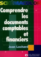 Comprendre les documents comptables et financiers - Jean Lochard