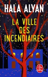 La ville des incendiaires - Hala Alyan