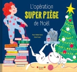 L'opération super piège de Noël - Martel, Marie-Michèle