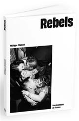 Rebels : une jeunesse de France - Philippe Chancel