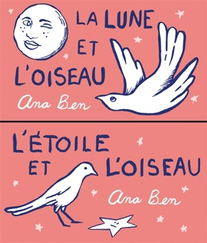 La lune et l'oiseau. L'étoile et l'oiseau - Ana Ben