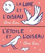 La lune et l'oiseau. L'étoile et l'oiseau - Ana Ben