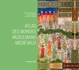 Atlas des mondes musulmans médiévaux