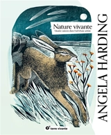 Nature vivante : quatre saisons dans l'oeil d'une artiste - Angela Harding