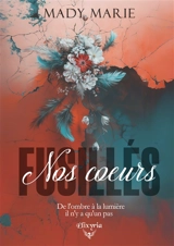 Nos coeurs fusillés - Mady Marie