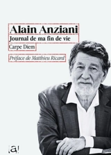 Journal de ma fin de vie : carpe diem - Alain Anziani