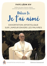 Je t'ai aimé : dilexi te : exhortation apostolique sur l'amour envers les pauvres - Léon 14