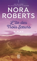 L'île des trois soeurs. Vol. 2. Ripley - Nora Roberts