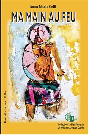 Ma Main au Feu - Anna Maria Celli
