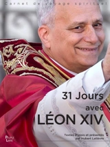 31 jours avec Léon XIV : carnet de voyage spirituel - Léon 14