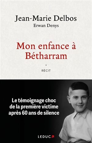Mon enfance à Bétharram : récit - Jean-Marie Delbos
