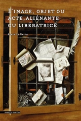 L'image, objet ou acte, aliénante ou libératrice - Alain Le Gallo