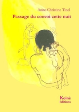 Passage du convoi cette nuit - Anne-Christine Tinel