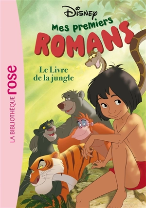 Mes premiers romans Disney. Vol. 4. Le livre de la jungle - Walt Disney company