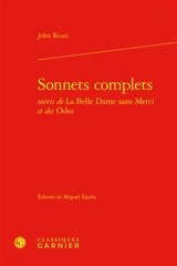 Sonnets complets. La belle dame sans merci. Les odes - John Keats
