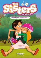 Les sisters : la série TV. Vol. 92. Wendy est reviendue ! - Florane Poinot