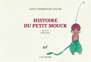 Histoire du petit Mouck - Louis-Ferdinand Céline