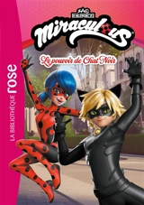 Miraculous : nouvelles histoires. Vol. 4. Le pouvoir de Chat noir - Catherine Kalengula