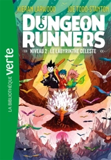 Dungeon Runners. Vol. 2. Niveau 2 : le labyrinthe céleste - Kieran Larwood