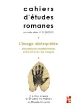 Cahiers d'études romanes, n° 51. L'image réinterprétée : dynamiques relationnelles entre et avec les images