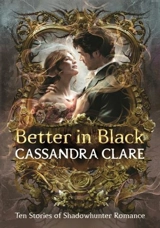 Better in Black - Cassandra Clare