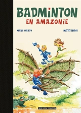 Badminton en Amazonie - Marc Hardy