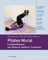 Pilates mural : le guide moderne pour renforcer, équilibrer, transformer - Preston-Lee Ravail