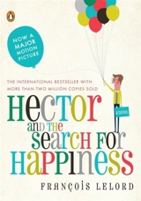 Hector and the Search for Happiness - François Lelord