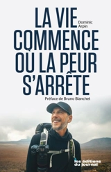 La vie commence où la peur s'arrête - Dominic Arpin