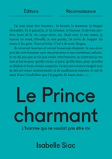 Le prince charmant : l'homme qui ne voulait pas être roi - Isabelle Siac