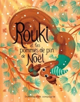 Rouki et les pommes de pin de Noël - Roxane Turcotte