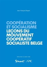 Coopération et socialisme : leçons du mouvement coopératif socialiste belge - Jean-François Draperi