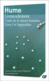 Traité de la nature humaine. Vol. 1. L'entendement : livre I et appendice - David Hume