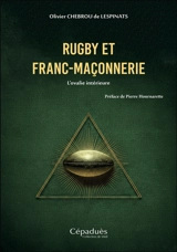 Rugby et franc-maçonnerie : l'ovalie intérieure - Olivier Chebrou de Lespinats