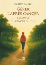 Gérer l'après cancer : L'exemple du cancer du sein - Rémy Salmon