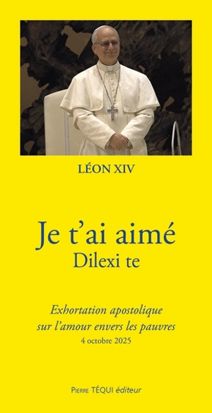 Exhortation apostolique dilexi te du Saint-Père Léon XIV sur l'amour envers les pauvres - Léon 14