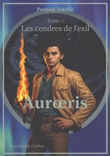 Auroeris. Vol. 2. Les cendres de l'exil - Perosia Astelle