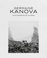 Germaine Kanova : photographe de guerre - Constance Lemans