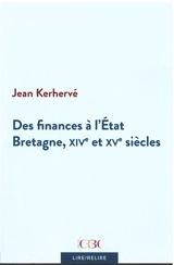 Des finances à l'Etat : Bretagne, XIVe et XVe siècles - Jean Kerhervé