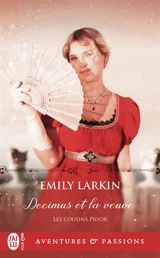 Les cousins Pryor. Vol. 2. Decimus et la veuve - Emily Larkin