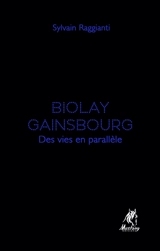 Biolay, Gainsbourg : des vies en parallèle - Sylvain Raggianti