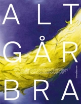 Alt Gar Bra : un adage pour l'art contemporain. Alt Gar Bra : an adage for contemporary art - Nicolas Surlapierre