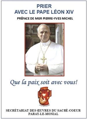 Prier avec le pape Léon XIV : que la paix soit avec vous ! - Léon 14