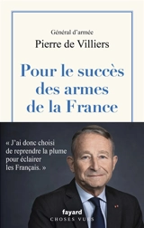 Pour le succès des armes de la France - Pierre de Villiers