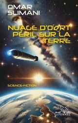 Nuage d'Oort : péril sur la Terre : science-fiction - Omar Slimani