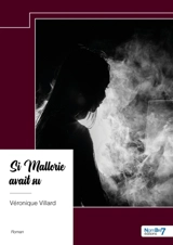 Si Mallorie avait su - VILLARD, Véronique