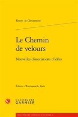 Le chemin de velours : nouvelles dissociations d'idées - Remy de Gourmont
