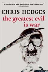 The Greatest Evil is War - Hedges, Chris Sacco, Joe